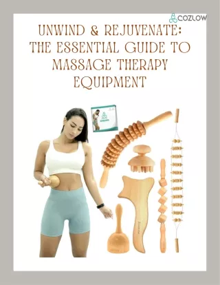 Unwind & Rejuvenate The Essential Guide to Massage Therapy Equipment