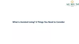 What is Assisted Living 6 Things You Need to Consider
