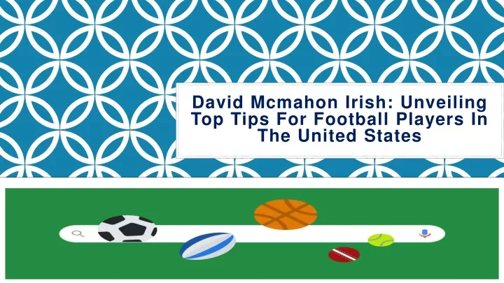 david mcmahon irish unveiling top tips for football players in the united states