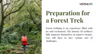 Preparation for a Forest Trek With Versadri