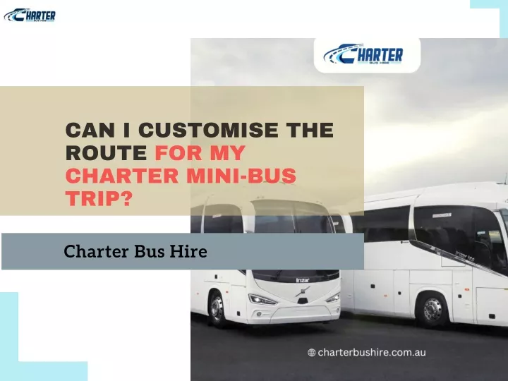 can i customise the route for my charter mini