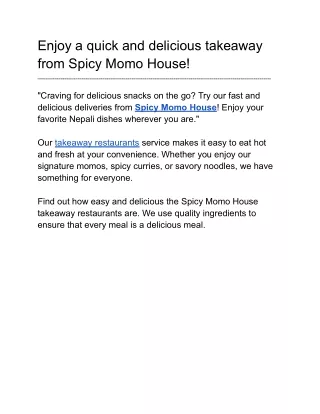Enjoy a quick and delicious takeaway from Spicy Momo House!