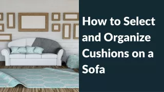 How to Select and Organize Cushions on a Sofa