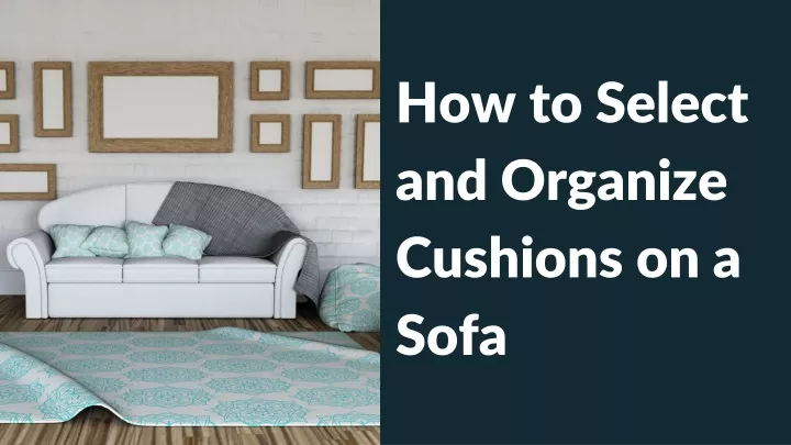 how to select and organize cushions on a sofa