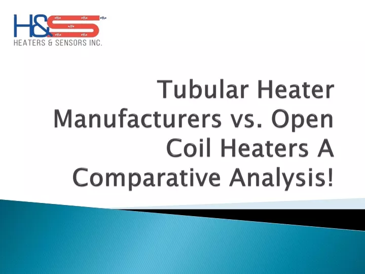 tubular heater manufacturers vs open coil heaters a comparative analysis