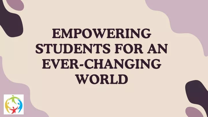 empowering students for an ever changing world