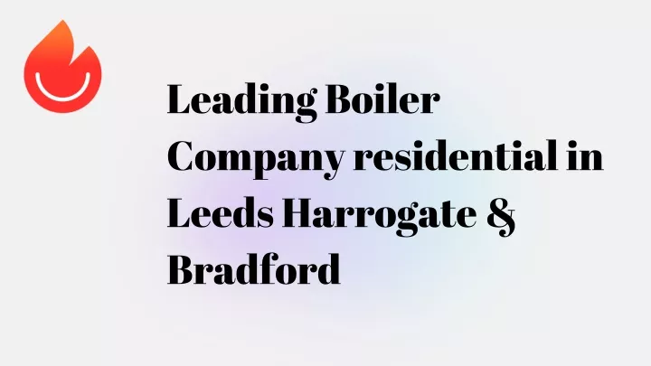 leading boiler company residential in leeds