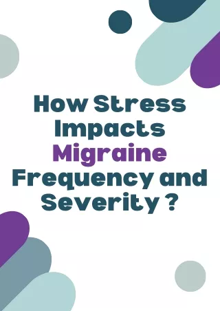 How Stress Impacts Migraine Frequency and Severity ?