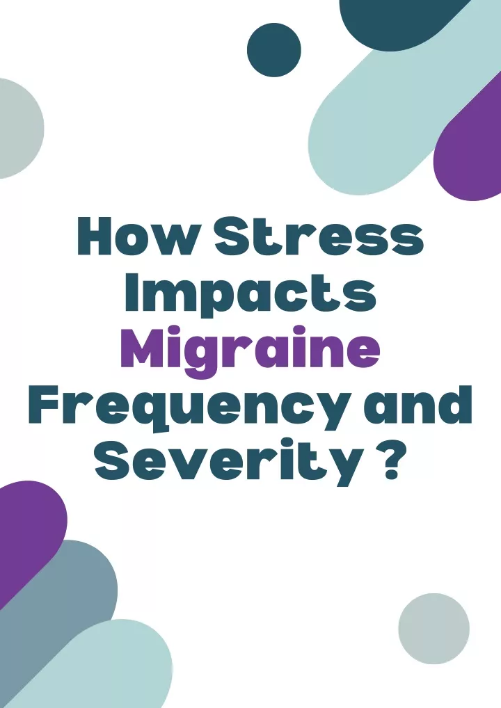 how stress impacts migraine frequency and severity