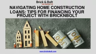 Navigating Home Construction Loans Tips for Financing Your Project with BricknBolt