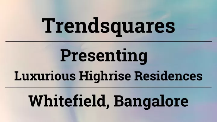 trendsquares presenting luxurious highrise