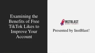 Examining the Benefits of Free TikTok Likes to Improve Your Account
