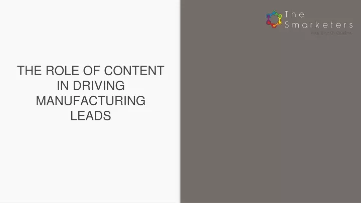 the role of content in driving manufacturing leads