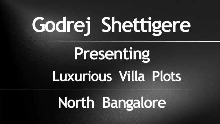 godrej shettigere presenting luxurious villa plots