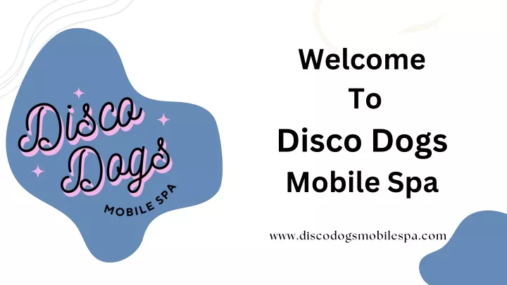 welcome to disco dogs mobile spa