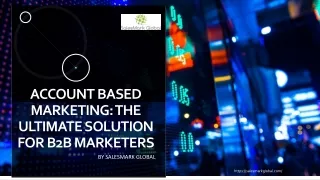 Account Based Marketing The Ultimate Solution for B2B Marketers