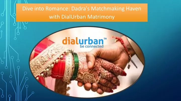 dive into romance dadra s matchmaking haven with