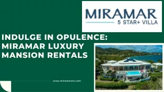 Indulge in Opulence Miramar Luxury Mansion Rentals