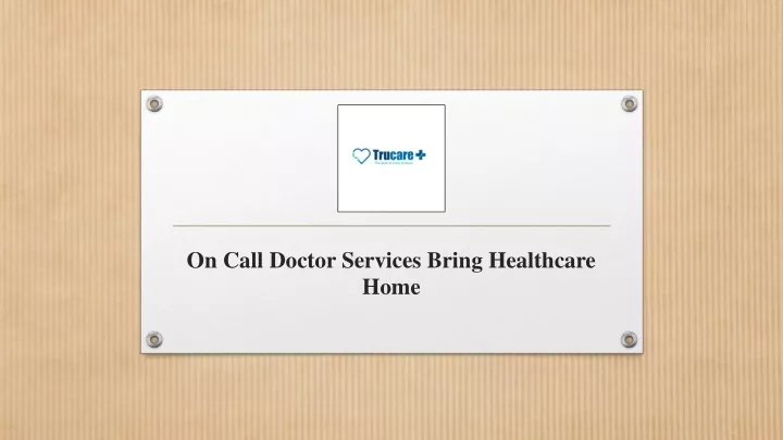 on call doctor services bring healthcare home