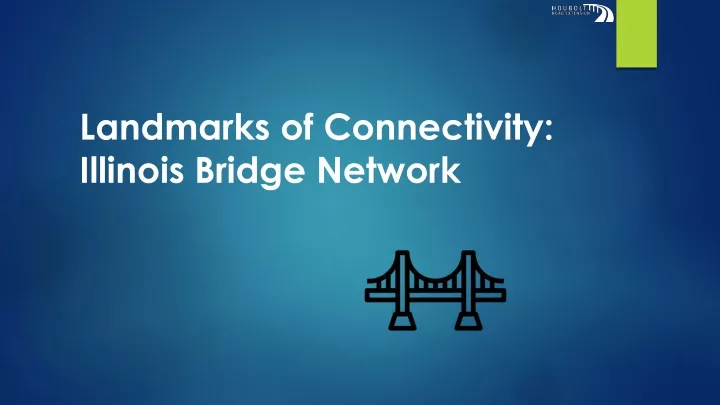 landmarks of connectivity illinois bridge network