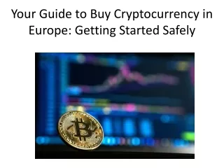 Your Guide to Buy Cryptocurrency in Europe: Getting Started Safely