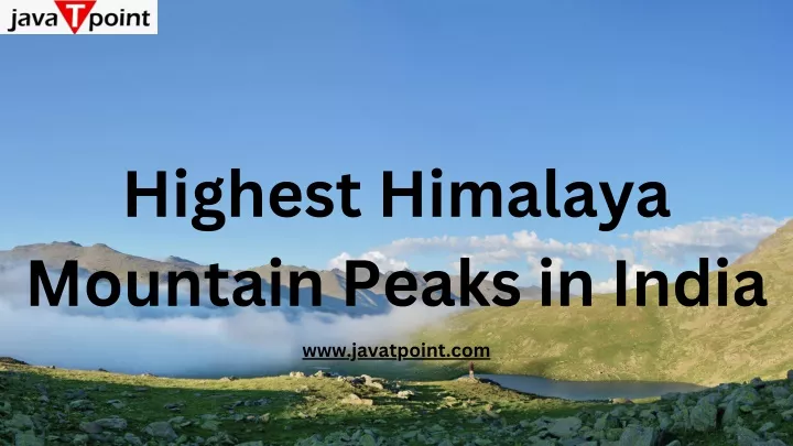 PPT - Highest Himalaya Mountain Peaks in India - Javatpoint PowerPoint ...