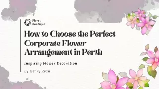 How to Choose the Perfect Corporate Flower Arrangement in Perth