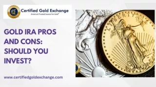 Gold IRA Pros and Cons -Should You Invest?