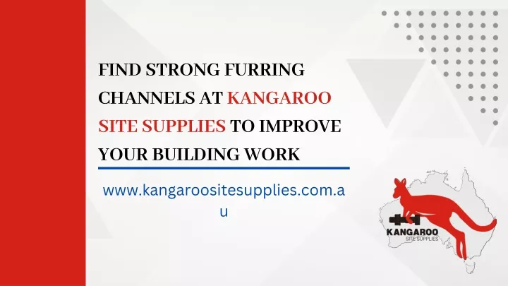 find strong furring channels at kangaroo site