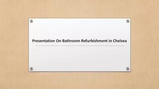 Presentation On Bathroom Refurbishment in Chelsea
