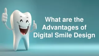 What are the Advantages of Digital Smile Design