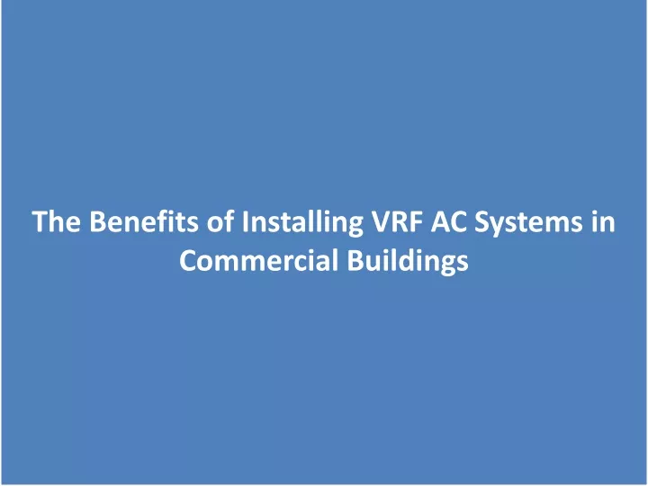 the benefits of installing vrf ac systems in commercial buildings