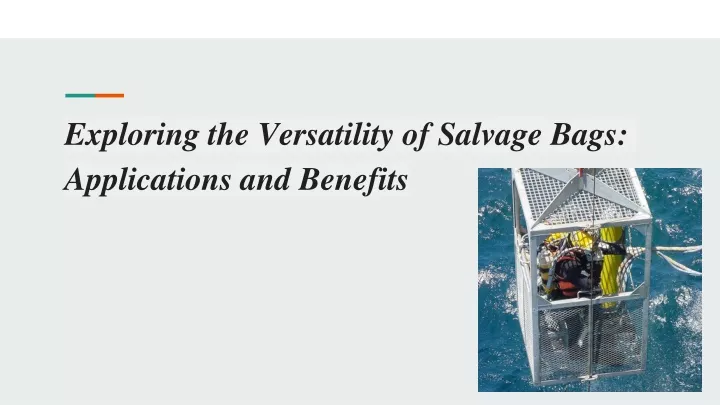 exploring the versatility of salvage bags applications and benefits