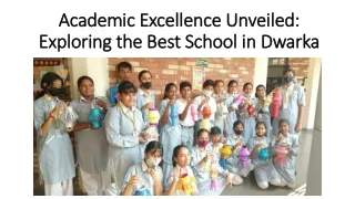 Academic Excellence Unveiled: Exploring the Best School in Dwarka