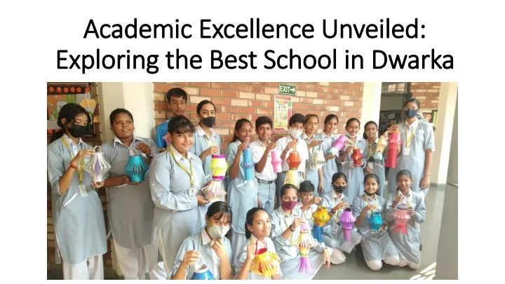 academic excellence unveiled exploring the best school in dwarka