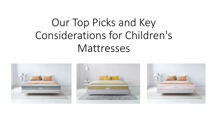 our top picks and key considerations for children s mattresses