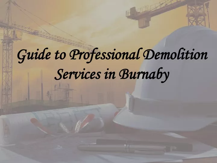 guide to professional demolition services in burnaby