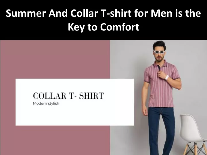 summer and collar t shirt for men is the key to comfort