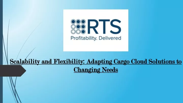 scalability and flexibility adapting cargo cloud