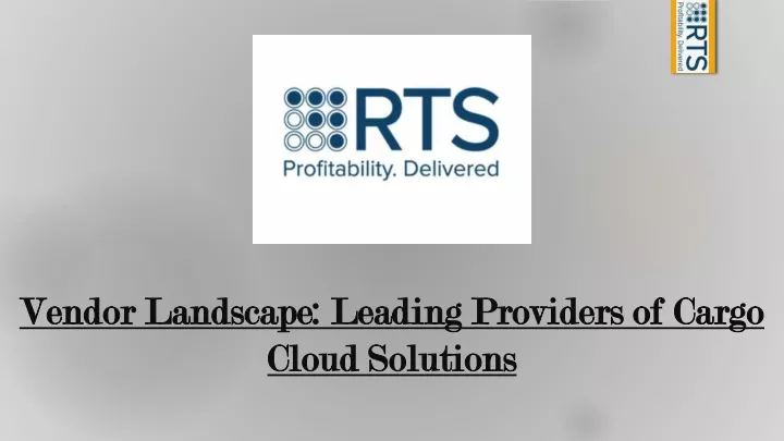 vendor landscape leading providers of cargo