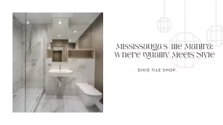 Mississauga’s Tile Mantra: Where Quality Meets Style