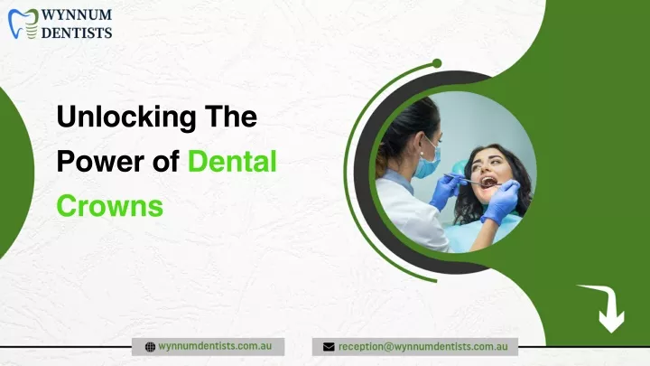 unlocking the power of dental crowns