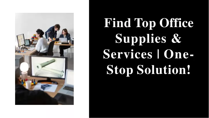 find top office supplies services one stop