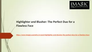 Highlighter and Blusher: The Perfect Duo for a Flawless Face