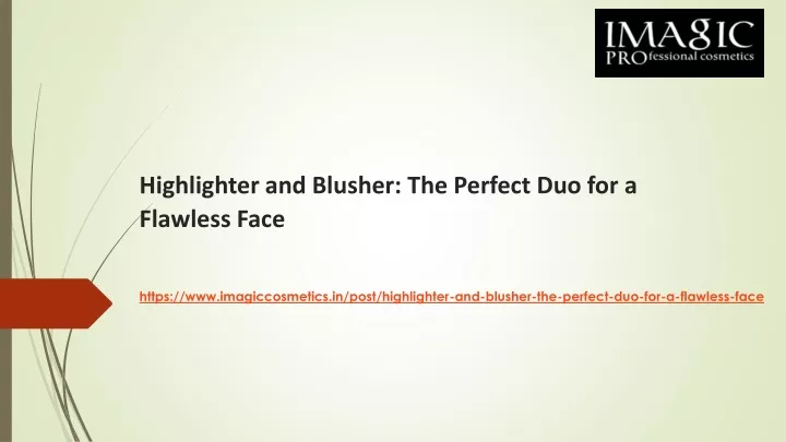 highlighter and blusher the perfect duo for a flawless face