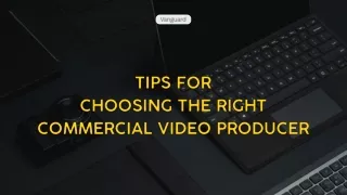Tips for  Choosing the Right Commercial Video Producer