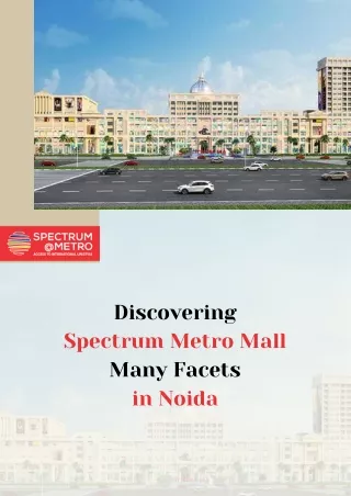 Get the Most Out of Your Investment: Spectrum Metro Mall Well-Positioned Retail