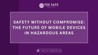 Safety Without Compromise the Future of Mobile Devices in Hazardous Areas