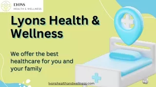 How Do Health Appointments at Lyons Health & Wellness Enhance Your Well-being?