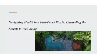 Navigating Health in a Fast-Paced World_ Unraveling the Secrets to Well-being.